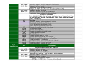 16h - 18h30    Orquestra de Frevo Imperial da Bomba do Hemetério
                18h30 - 21h    Orquestra de Frevo Astral
                               Passistas do Grupo de Dança Tia Marisa
                              ESTAÇÃO DO FREVO Nº 5 (Rua Dona Maria César/ Folha de PE)
                16h - 18h30    Orquestra de Frevo Harmonia
                18h30 - 21h    Orquestra Pernambucana de Frevo e Maracatu
                               Passistas do Grupo de Dança Renascer do Coque
                                                  CORREDOR DO FREVO
                               16h - CONCENTRAÇÃO: Rua da Moeda/ Rua Mariz e Barros/ Rua do Apolo/ Trav.
                               do Bom Jesus/ Rua da Guia/ Rua Dona Maria César/ Rua da Moeda/ Av. Alfredo
                               Lisboa - DISPERSÃO
                   16h         Clarinada
                   16h         Orquestra de Frevo do Maestro Adelmo Apolônio
                               Passistas da Escola Municipal de Frevo
                               Turma de Palhaços Periquitos do Zumbi
                               Teatro de Bonecos Lobatinho e Orquestra
                   17h         Clube de Boneco O Homem da Madrugada
                  17h15        Um Bloco em Poesia
                  17h30        Clube de Boneco Tô Afim
                  17h45        Clube de Boneco Bochechudo de Areias
                   18h         Clube de Boneco O Comelão
                  18h15        Bloco das Flores
                  18h30        Clube de Boneco Tadeu no Frevo
                  18h45        Clube de Boneco Linguarudo de Ouro Preto
                   19h         Clube de Boneco O Filho do Homem da Meia Noite
                  19h15        Troça Carnavalesca Camisa Velha
                  19h30        Troça Carnavalesca O Cachorro do Homem do Miúdo
                  19h45        Clube Carnavalesco Elefante de Olinda
                  20h15        Troça Carnavalesca Teimoso em Folia
   07/03
                   Hora                                       Programação
Segunda-feira
                                        ESTAÇÃO DO FREVO Nº 1 ( Rua da Moeda)
                16h - 18h30    Orquestra de Frevo de Maia
                18h30 - 21h    Orquestra de Frevo Os Tangarás
                               Passistas do Grupo Zenaide Bezerra
                                ESTAÇÃO DO FREVO Nº 2 (Rua do Apolo - Banco do Brasil)
                16h - 18h30    Orquestra de Frevo Som Brasil
                18h30 - 21h    Orquestra de Frevo Primavera
                               Passistas do Grupo Na Onda do Frevo
                                   ESTAÇÃO DO FREVO Nº 3 ( Travessa do Bom Jesus)
 