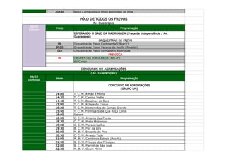 20h30   Bloco Carnavalesco Misto Banhistas do Pina

                      PÓLO DE TODOS OS FREVOS
                               Av. Guararapes
 05/03
          Hora                                    Programação
Sábado
                  ESPERANDO O GALO DA MADRUGADA (Praça da Independência / Av.
                  Guararapes)
                                   ORQUESTRAS DE FREVO
           8h     Orquestra de Frevo Continental (Moacir)
          9h30    Orquestra de Frevo Veneno do Recife (Rivaldo)
          11h     Orquestra de Frevo do Maestro Rodrigues
                                          FREVIOCA
           9h     ORQUESTRA POPULAR DO RECIFE
                  Ed Carlos

                      CONCUROS DE AGREMIAÇÕES
                           (Av. Guararapes)
 06/03
          Hora                                    Programação
Domingo
                                          CONCURSO DE AGREMIAÇÕES
                                                (GRUPO UM)
          14:00   T. C. M. A Mãe é Minha
          14:20   T. C. M. Camisa Velha
          14:40   T. C. M. Bacalhau do Beco
          15:00   T. C. M. A Japa do Coque
          15:20   T. C. M. Destemidos de Campo Grande
          15:40   T. C. M. Formiga Sabe Que Roça Come
          16:00   Saberé
          18:00   C. C. M. Amante das Flores
          18:30   C. C. M. Prato Misterioso
          19:00   C. C. M. Maracangalha
          19:30   B. C. M. Flor da Lira
          20:00   M. B. V. Encanto do Pina
          20:30   C. C. M. Arrasta Tudo
          21:00   M. B. V. Cambinda Estrela (Recife)
          21:30   B. C. M. Príncipe dos Príncipes
          22:00   B. C. M. Pierrot de São José
          22:30   M. B. V. Oxum Mirim
 