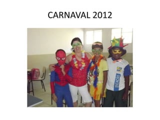 CARNAVAL 2012
 