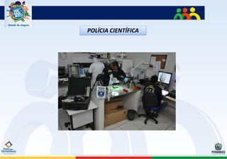 POLÍCIA CIENTÍFICA
 