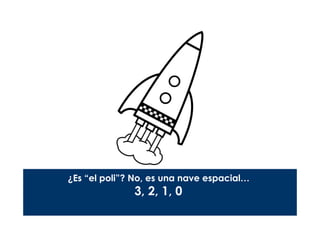 ¿Es “el poli”? No, es una nave espacial…
              3, 2, 1, 0
 