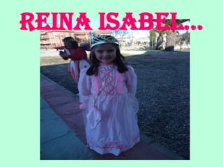reina isabel…
 