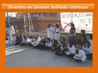 Divendres de Carnaval: desfilada i disfresses
 