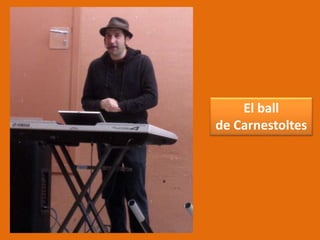 El ball
de Carnestoltes
 