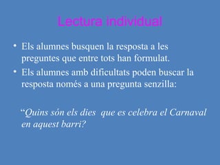 Enllaç
• Entre tots hem fet moltes preguntes.
• Ara les escriurem:
1. Quin títol té el cartell?
2. Quan es fa?
3. Què hem de portat?
4. Hi haurà berenar?...
• i ara les contestarem tots sols.
 