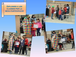 Diplomes a les
classes per la
seva participació
 