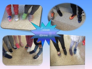 Sabates
diferents !!
 