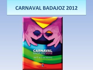 Carnaval badajoz 2012