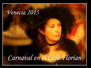 Venecia 2015
Carnaval en el Café Florian
 