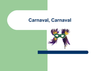 Carnaval, Carnaval 