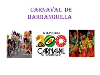 Carnaval de
Barranquilla
 