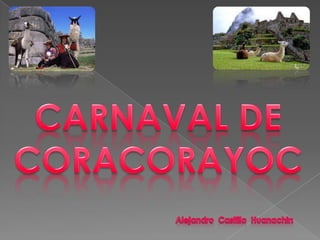 CARNAVAL DE CORACORAYOC Alejandro  Castillo  Huanachin 