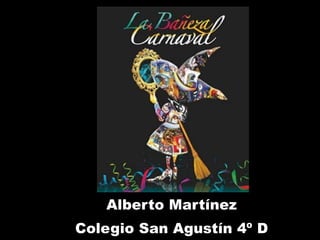 Alberto Martínez  Colegio San Agustín 4º D  