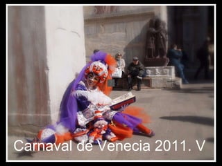 Carnaval de Venecia 2011. V 