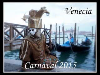 Venecia
Carnaval 2015
 