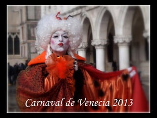 Carnaval de Venecia 2013
 