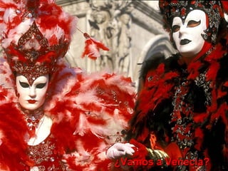 ¿Vamos a Venecia?
 
