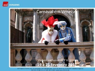 Carnaval em Veneza




Viagem exclusiva ACP Viagens
19 a 25 Fevereiro 2012
 