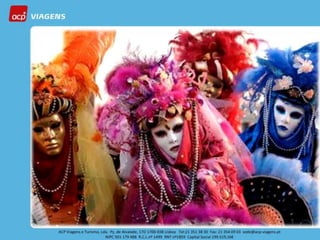 CARNAVAL
   EM
 VENEZA




           Viagem exclusiva ACP Viagens
           19 a 25 Fevereiro 2012
 