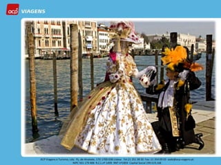 CARNAVAL
   EM
 VENEZA




           Viagem exclusiva ACP Viagens
           19 a 25 Fevereiro 2012
 