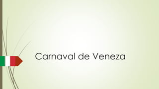 Carnaval de Veneza
 