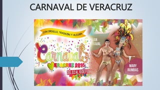 CARNAVAL DE VERACRUZ
 