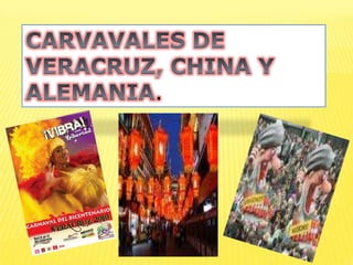 CARVAVALES DE  VERACRUZ, CHINA Y ALEMANIA. 