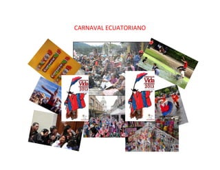 CARNAVAL ECUATORIANO

 