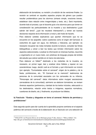 Secuencia Carnaval - Aquí y allá, ayer y hoy. DGCyE
21
elaboración de borradores, su revisión y la edición de las versione...