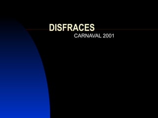 DISFRACES CARNAVAL 2001 