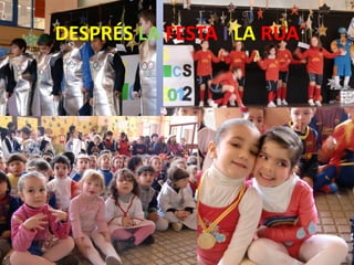 DESPRÉS LA FESTA I LA RUA
 