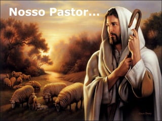 Nosso Pastor...
 