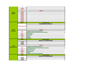 17h

                    17h30
                     18h
                                                         PALCO
   13/02             19:00
   Sábado            19:40
                     20:20
                     21:00
                     21:40
                     22:20
                     23:00
                     23:40
                     00:20
                     Hora                                    Programação
                                                        PROGRAMAÇÃO INFANTIL

                A partir das 16h


   14/02                                                    PALCO
  Domingo                          Orquestra de Frevo de Marinho
                      19h
                                   Passistas do Balé Multicultural do Recife
                     20h           Eletrorganic
                     21h           Alex Mono
                    22h30          Cassio 7
                      0h           Carfax
                    1h30           NXZERO
                     Hora                                         Programação
                                                           DESFILE DE AGREMIAÇÕES
                     17:30
                     18:00
                     18:30
                                                            PALCO
   15/02
Segunda-feira                      Orquestra do Maestro Nunes
                      19h
                                   Passistas da Cia. de Dança Giselly Andrade
                     20h           Afoxé Alafin Oyo
                     21h           Selma do Coco
                    22h30          Coco Bongar
                      0h           CHINA
                    1h30           CORDEL DO FOGO ENCANTADO
                     Hora                                        Programação
                                                          DESFILE DE AGREMIAÇÕES
                     17:00
                     17:30
                     18:00

   16/02
 Terça-feira
 