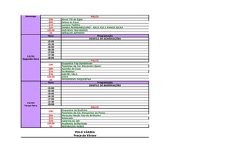 14/02
  Domingo                                  PALCO
                 19h    Afoxé Ylê de Egbá
                 20h    Selma do Coco
                 21h    Luciano Padilha
                 22h    SAMBA PERNAMBUCANO - BELO XIS E RAMOS SILVA
                23h30   GUSTAVO TRAVASSOS
                  1h    GERALDO AZEVEDO
                 Hora                           Programação
                                          DESFILE DE AGREMIAÇÕES
                15:00
                15:30
                16:00
                16:30
                17:00
                17:30
   15/02
                18:00
Segunda-feira
                                                 PALCO
                        Orquestra Pop Gandelman
                19h
                        Passistas da Cia. Alexandre Spain
                 20h    Aurinha do Coco
                 21h    Os Maletas
                 22h    MACIEL SALÚ
                23h30   OTTO
                  1h    SPOKFREVO ORQUESTRA
                 Hora                                Programação
                                               DESFILE DE AGREMIAÇÕES
                15:00
                15:30
                16:00
                16:30
                17:00
                17:30
   16/02
                18:00
 Terça-feira
                                                PALCO
                        Orquestra de Dudinha
                19h
                        Passistas da Cia. Dançantes do Passo
                 20h    Maracatu Nação Estrela Brilhante
                 21h    Rabecado
                 22h    Catarina de Jah
                23h30   Academia da Berlinda
                 1h     REGINALDO ROSSI

                                   POLO VÁRZEA
                                  Praça da Várzea
 