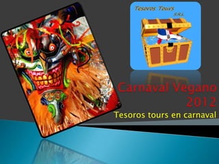 Tesoros tours en carnaval
 