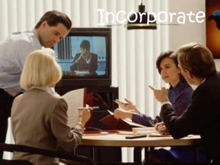Incorporate