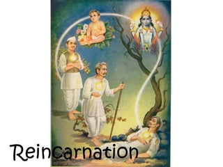 Reincarnation
