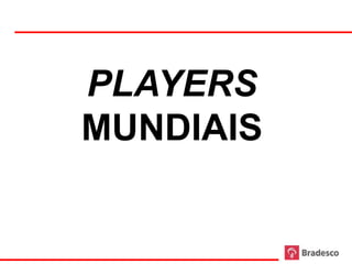 PLAYERS
     MUNDIAIS


39
 