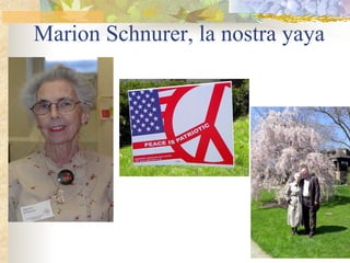 Marion Schnurer, la nostra yaya
 