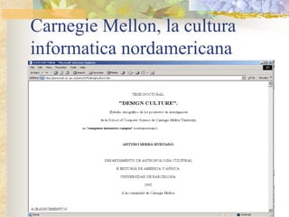 Carnegie Mellon, la cultura
informatica nordamericana
 