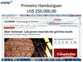 Primeiro Hambúrguer
US$ 250.000,00
 