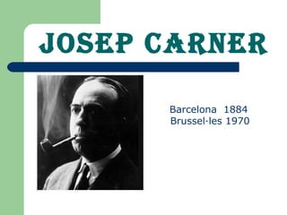 JOSEP CARNER ,[object Object]