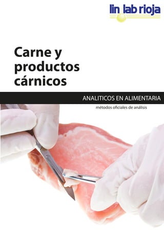 Carne y
productos
cárnicos
ANALITICOS EN ALIMENTARIA
métodos oficiales de análisis
 