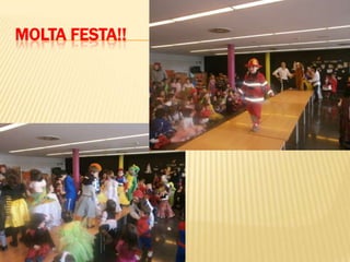 MOLTA FESTA!!
 