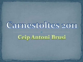 Ceip Antoni Brusi Carnestoltes 2011 