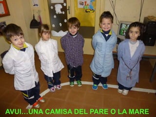 AVUI…UNA CAMISA DEL PARE O LA MARE
 