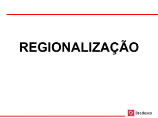 REGIONALIZAÇÃO



18
 