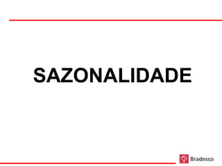 SAZONALIDADE


7
 