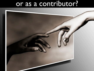or as a contributor?
 
