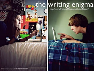 the writing enigma
                                                          http://www.fromstemtostern.blogspot.com/




http://www.ﬂickr.com/photos/54191388@N00/3035660201
 